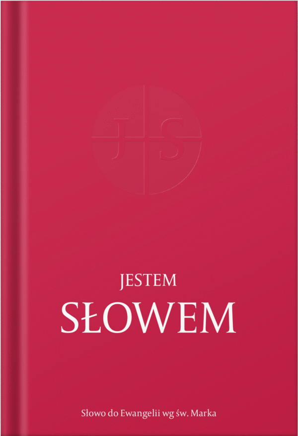KSIĄŻKA Jestem Słowem – Słowo do Ewangelii wg św. Marka